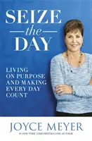 Využite deň - Žite cieľavedome a zarátajte každý deň - Seize the Day - Living on Purpose and Making Every Day Count