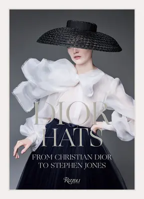 Klobúky Dior - Od Christiana Diora po Stephena Jonesa - Dior Hats - From Christian Dior to Stephen Jones