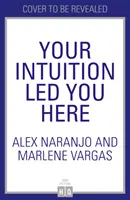 Vaša intuícia vás sem priviedla - Your Intuition Led You Here