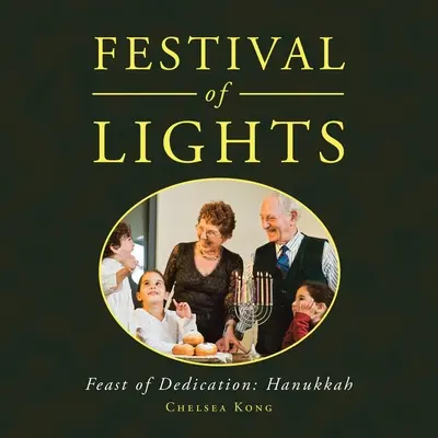 Festival svetiel: Sviatok zasvätenia: Chanuka - Festival of Lights: Feast of Dedication: Hanukkah