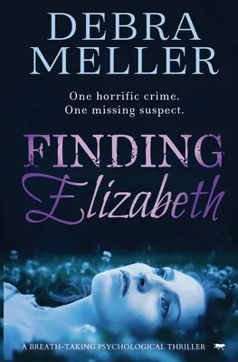 Hľadanie Elizabeth: Dych vyrážajúci psychologický triler - Finding Elizabeth: A Breath-Taking Psychological Thriller