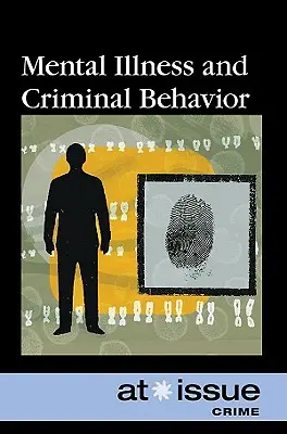 Duševné choroby a kriminálne správanie - Mental Illness and Criminal Behavior