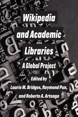 Wikipédia a akademické knižnice: Globálny projekt - Wikipedia and Academic Libraries: A Global Project