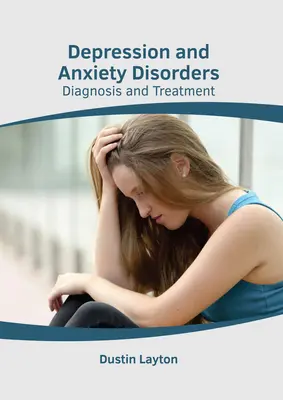 Depresia a úzkostné poruchy: Diagnostika a liečba - Depression and Anxiety Disorders: Diagnosis and Treatment