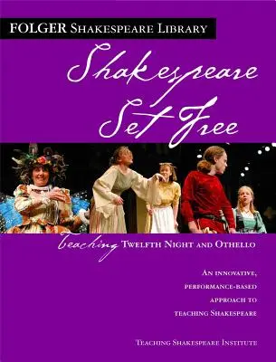 Vyučovanie Dvanástej noci a Othella: Shakespeare Set Free - Teaching Twelfth Night and Othello: Shakespeare Set Free