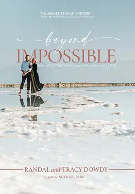 Za hranicou nemožného: Ako Božie navštívenie prinieslo do manželstva nový život - Beyond Impossible: How a Divine Visitation Brought New Life to a Marriage