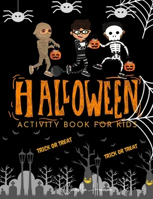 Halloweenska kniha aktivít pre deti: Halloweenska tematická kniha aktivít na vyfarbovanie, bludiská, hľadanie sveta, hádanky, sudoku Strašidelné a zábavné detské halloweenske aktivity - Halloween Activity Book for Kids: Halloween Theme Activity Book for Coloring, Mazes, World Search Puzzles, Sudoku Scary and Funny Kids Halloween Activ
