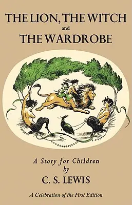 Lev, čarodejnica a skriňa: Sada: Oslava prvého vydania - Lion, the Witch and the Wardrobe: A Celebration of the First Edition