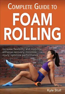 Kompletný sprievodca penovým valčekom - Complete Guide to Foam Rolling