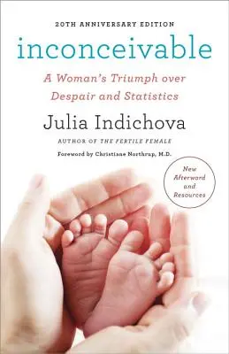 Inconceivable, 20. výročné vydanie: Triumf ženy nad zúfalstvom a štatistikou - Inconceivable, 20th Anniversary Edition: A Woman's Triumph Over Despair and Statistics