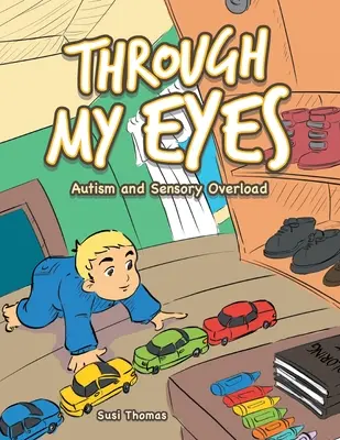 Mojimi očami: Autizmus a zmyslové preťaženie - Through My Eyes: Autism and Sensory Overload