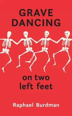 Hrobový tanec na dvoch ľavých nohách - Grave Dancing on Two Left Feet