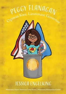 Peggy Flanaganová: Ogimaa Kwe, viceguvernérka - Peggy Flanagan: Ogimaa Kwe, Lieutenant Governor