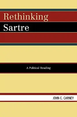 Rethinking Sartre: Politické čítanie - Rethinking Sartre: A Political Reading