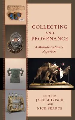 Zberateľstvo a proveniencia: Multidisciplinárny prístup - Collecting and Provenance: A Multidisciplinary Approach