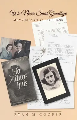 Nikdy sme sa nerozlúčili: Spomienky na Otta Franka - We Never Said Goodbye: Memories of Otto Frank