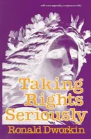 Berúc práva vážne: S novým dodatkom, odpoveďou kritikom - Taking Rights Seriously: With a New Appendix, a Response to Critics