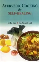 Ajurvédske varenie pre samoliečbu - Ayurvedic Cooking for Self Healing