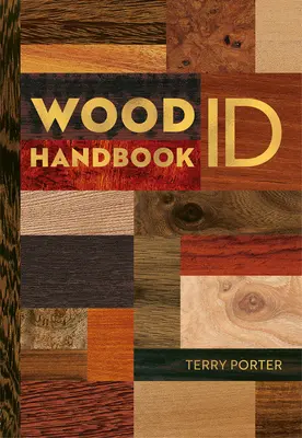 Príručka na identifikáciu a používanie dreva - Wood Id & Use Handbook