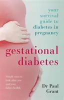 Gestačný diabetes - Váš sprievodca prežitím cukrovky v tehotenstve - Gestational Diabetes - Your Survival Guide To Diabetes In Pregnancy