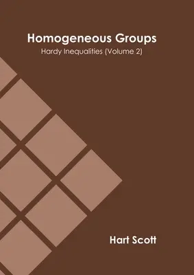 Homogénne skupiny: Hardyho nerovnosti (2. diel) - Homogeneous Groups: Hardy Inequalities (Volume 2)