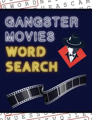 Gangsterské filmy Hľadanie slov: S obrázkami z akčných filmov: 50+ filmových hádaniek: Zabavte sa pri riešení týchto veľkoformátových slovných hádaniek! - Gangster Movies Word Search: 50+ Film Puzzles - With Action Movie Pictures - Have Fun Solving These Large-Print Word Find Puzzles!