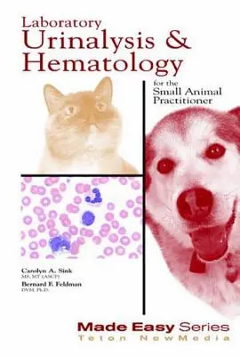 Laboratórna analýza moču a hematológia pre praktického lekára malých zvierat - Laboratory Urinalysis and Hematology for the Small Animal Practitioner