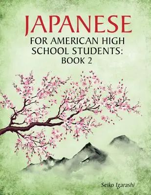 Japončina pre amerických stredoškolákov: 2. kniha - Japanese for American High School Students: Book 2