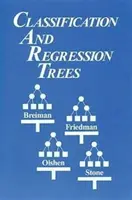 Klasifikačné a regresné stromy (Breiman Leo (konzultant Berkeley, Kalifornia, USA)) - Classification and Regression Trees (Breiman Leo (Consultant Berkeley California USA))