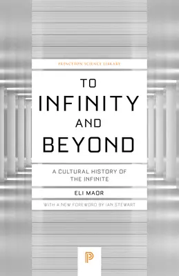 Do nekonečna a ešte ďalej: Kultúrne dejiny nekonečna - nové vydanie - To Infinity and Beyond: A Cultural History of the Infinite - New Edition