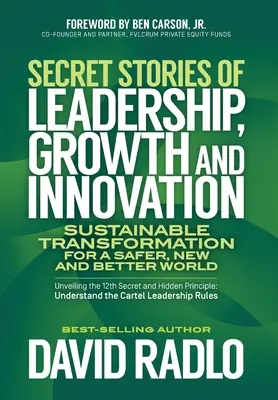 Tajné príbehy vodcovstva, rastu a inovácií: Udržateľná transformácia pre bezpečnejší, nový a lepší svet - Secret Stories of Leadership, Growth, and Innovation: Sustainable Transformation for a Safer, New, and Better World