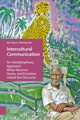 Medzikultúrna komunikácia: Interdisciplinárny prístup: Keď sa do diskurzu zapojili neuróny, gény a evolúcia - Intercultural Communication: An Interdisciplinary Approach: When Neurons, Genes, and Evolution Joined the Discourse