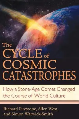 Cyklus vesmírnych katastrof: Ako kométa z doby kamennej zmenila chod svetovej kultúry - The Cycle of Cosmic Catastrophes: How a Stone-Age Comet Changed the Course of World Culture