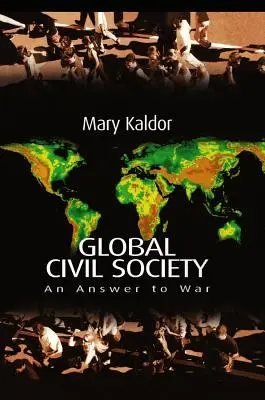 Globálna občianska spoločnosť: Odpoveď na vojnu - Global Civil Society: An Answer to War