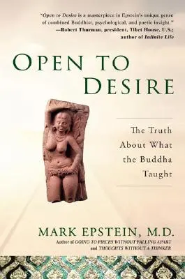 Otvoriť sa túžbe: Pravda o tom, čo učil Budha - Open to Desire: The Truth about What the Buddha Taught