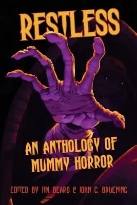 Nepokojné: Antológia hororu o múmiách - Restless: An Anthology of Mummy Horror