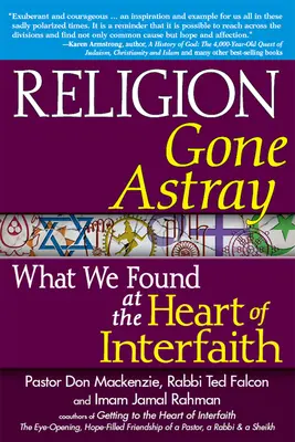 Náboženstvo na scestie: Čo sme našli v srdci medzináboženského života - Religion Gone Astray: What We Found at the Heart of Interfaith