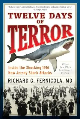 Dvanásť dní hrôzy: Dňa 12 dní v New Jersey: Šokujúce útoky žralokov v New Jersey v roku 1916 - Twelve Days of Terror: Inside the Shocking 1916 New Jersey Shark Attacks