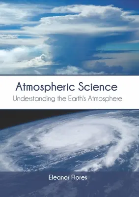 Atmosférické vedy: Pochopenie zemskej atmosféry - Atmospheric Science: Understanding the Earth's Atmosphere