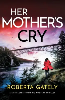 Jej matkin plač: Úplne strhujúci mysteriózny thriller - Her Mother's Cry: A completely gripping mystery thriller