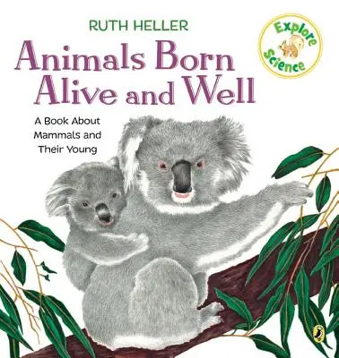 Zvieratá, ktoré sa rodia živé a zdravé: Kniha o cicavcoch - Animals Born Alive and Well: A Book about Mammals