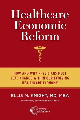 Ekonomická reforma zdravotníctva: Ako a prečo musia lekári viesť zmeny v rámci našej vyvíjajúcej sa ekonomiky zdravotnej starostlivosti - Healthcare Economic Reform: How and Why Physicians Must Lead Change Within Our Evolving Healthcare Economy