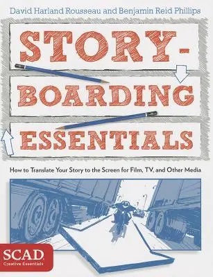 Základy storyboardingu: Scad Creative Essentials (Ako preniesť svoj príbeh na filmové plátno, televíziu a iné médiá) - Storyboarding Essentials: Scad Creative Essentials (How to Translate Your Story to the Screen for Film, Tv, and Other Media)