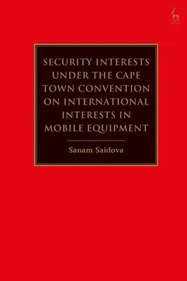 Zábezpeky podľa Dohovoru z Kapského mesta o medzinárodných zábezpekách na mobilné zariadenia - Security Interests under the Cape Town Convention on International Interests in Mobile Equipment