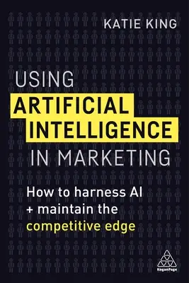 Využitie umelej inteligencie v marketingu: Ako využiť umelú inteligenciu a udržať si konkurenčnú výhodu? - Using Artificial Intelligence in Marketing: How to Harness AI and Maintain the Competitive Edge