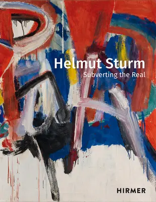 Helmut Sturm: Podvracanie skutočného - Helmut Sturm: Subverting the Real
