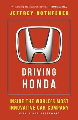 Driving Honda: Vnútri najinovatívnejšej automobilovej spoločnosti na svete - Driving Honda: Inside the World's Most Innovative Car Company