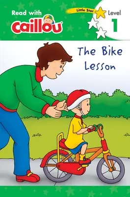 Caillou: The Bike Lesson - Čítaj s Caillou, úroveň 1 - Caillou: The Bike Lesson - Read with Caillou, Level 1