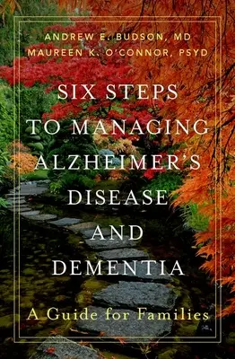 Šesť krokov k zvládaniu Alzheimerovej choroby a demencie: Príručka pre rodiny - Six Steps to Managing Alzheimer's Disease and Dementia: A Guide for Families