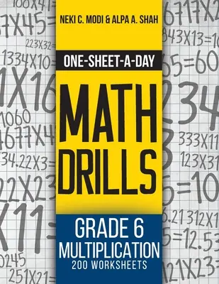 One-Sheet-A-Day Math Drills: Násobenie pre 6. ročník - 200 pracovných listov (19. kniha z 24) - One-Sheet-A-Day Math Drills: Grade 6 Multiplication - 200 Worksheets (Book 19 of 24)